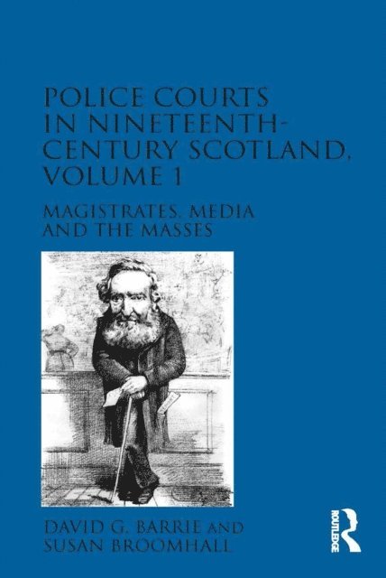 Susan Broomhall, David G. Barrie - Police Courts in Nineteenth-Century Scotland, Volume 1, E-bok
