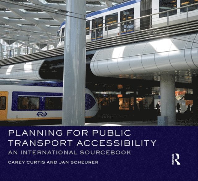 Jan Scheurer, Carey Curtis - Planning for Public Transport Accessibility, E-bok