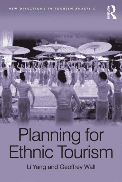 Geoffrey Wall, Li Yang - Planning for Ethnic Tourism, E-bok