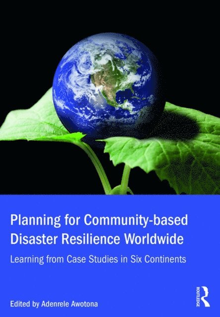 Adenrele Awotona - Planning for Community-based Disaster Resilience Worldwide, E-bok