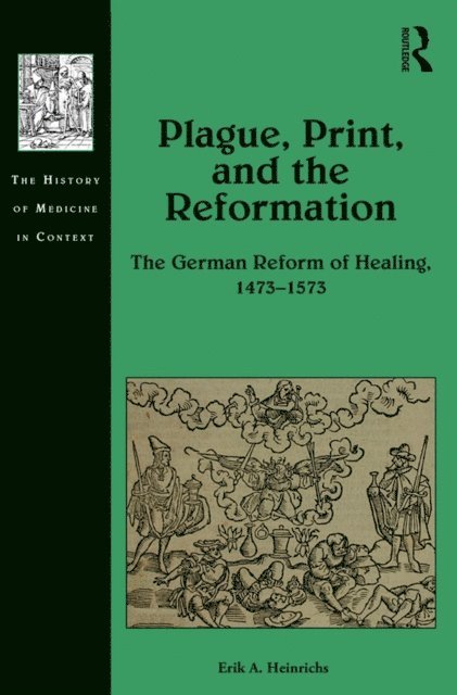 Erik A. Heinrichs - Plague, Print, and the Reformation, E-bok