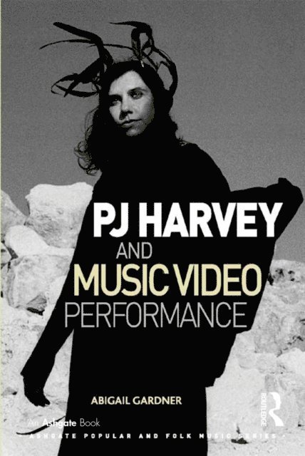 Abigail Gardner - PJ Harvey and Music Video Performance, E-bok
