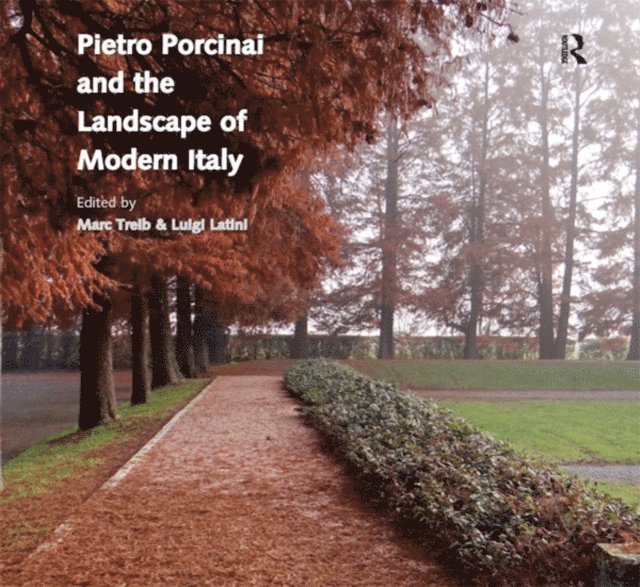 Luigi Latini, Marc Treib - Pietro Porcinai and the Landscape of Modern Italy, E-bok