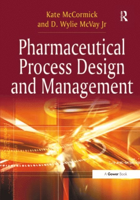 D. Wylie McVay Jr, Kate McCormick - Pharmaceutical Process Design and Management, E-bok. Tillgänglighet: Lägg i varukorg