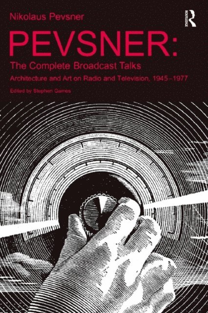 Stephen Games - Pevsner: The Complete Broadcast Talks, E-bok