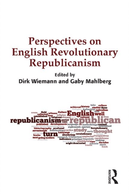 Dirk Wiemann, Gaby Mahlberg - Perspectives on English Revolutionary Republicanism, E-bok