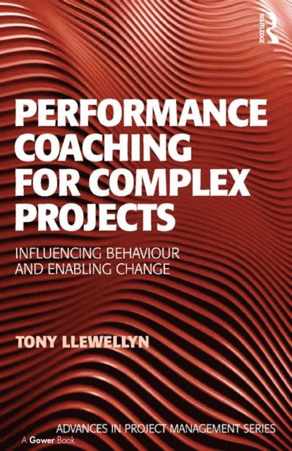 Tony Llewellyn - Performance Coaching for Complex Projects, E-bok
