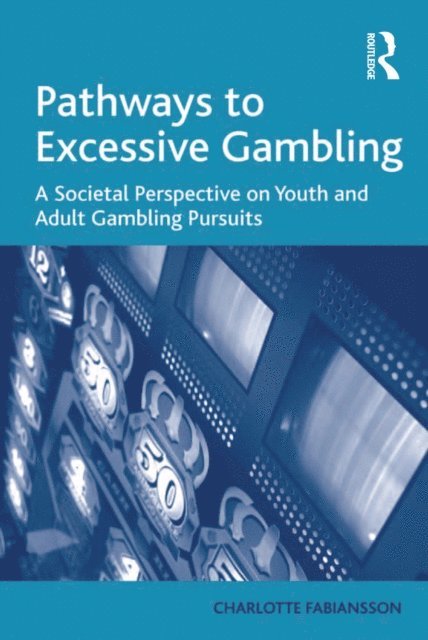 Charlotte Fabiansson - Pathways to Excessive Gambling, E-bok. Tillgänglighet: Lägg i varukorg