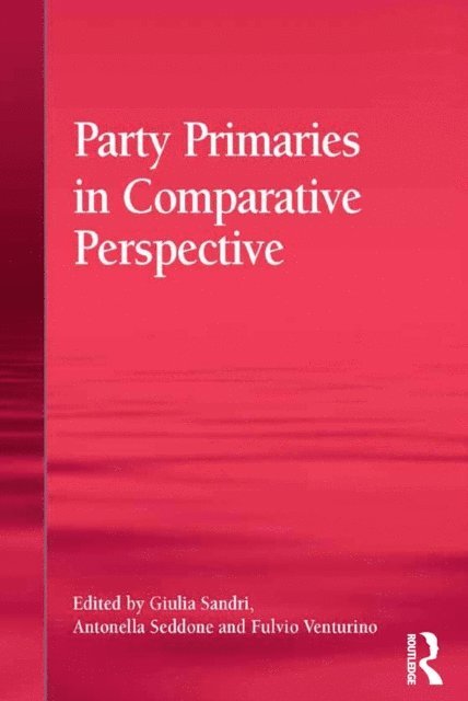 Antonella Seddone, Giulia Sandri - Party Primaries in Comparative Perspective, E-bok