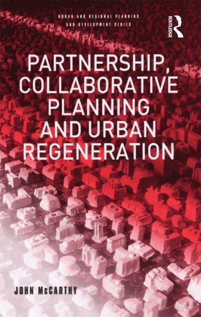 John McCarthy - Partnership, Collaborative Planning and Urban Regeneration, E-bok