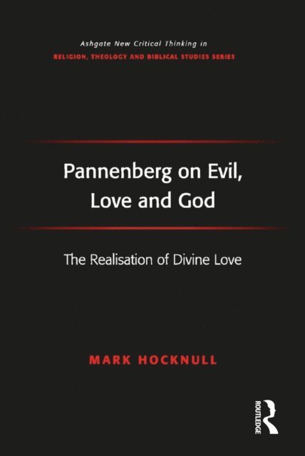 Mark Hocknull - Pannenberg on Evil, Love and God, E-bok