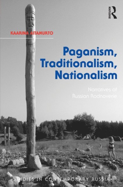 Kaarina Aitamurto - Paganism, Traditionalism, Nationalism, E-bok