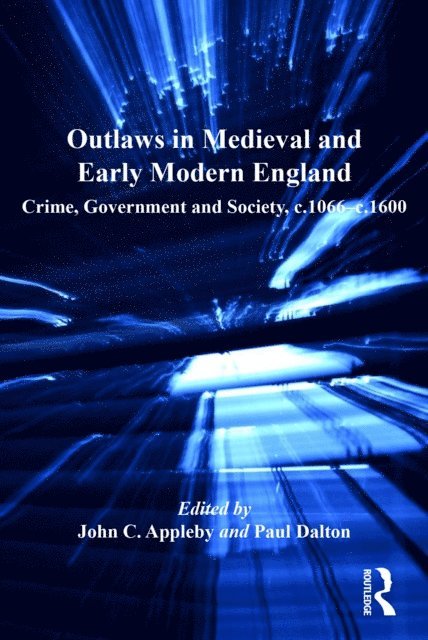 Paul Dalton, John C. Appleby - Outlaws in Medieval and Early Modern England, E-bok