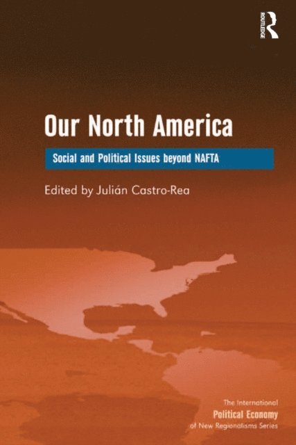 Julian Castro-Rea - Our North America, E-bok