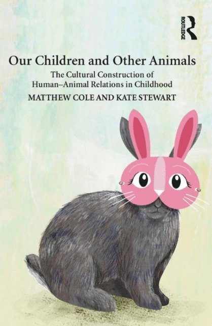 Kate Stewart, Matthew Cole - Our Children and Other Animals, E-bok