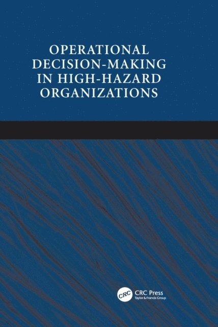 Jan Hayes - Operational Decision-making in High-hazard Organizations, E-bok