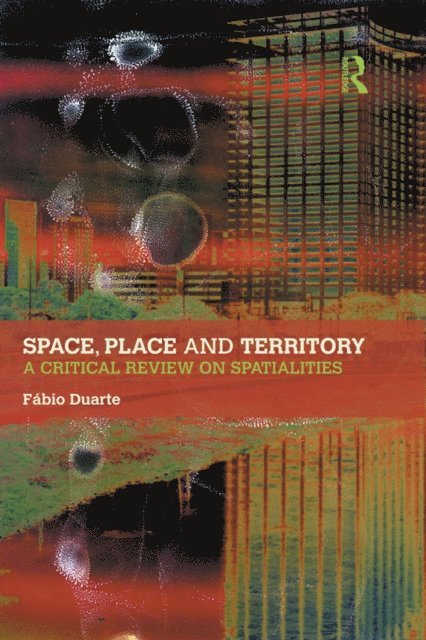 Fabio Duarte - Space, Place and Territory, E-bok