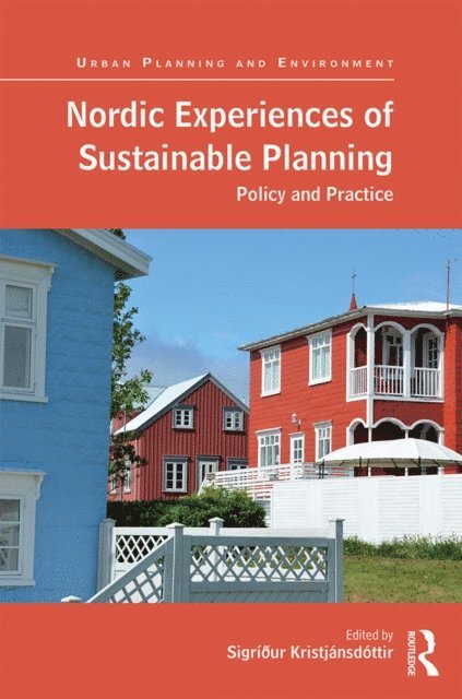 Sigriður Kristjansdottir - Nordic Experiences of Sustainable Planning, E-bok