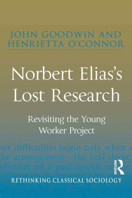 Henrietta O'Connor, John Goodwin - Norbert Elias's Lost Research, E-bok