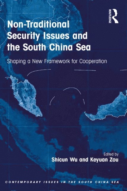 Keyuan Zou, Shicun Wu - Non-Traditional Security Issues and the South China Sea, E-bok