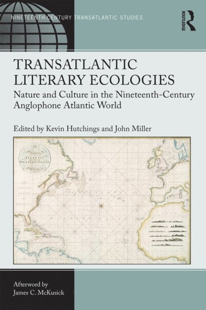 John Miller, Kevin Hutchings - Transatlantic Literary Ecologies, E-bok