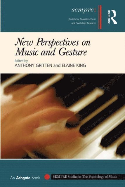 Anthony Gritten, Elaine King - New Perspectives on Music and Gesture, E-bok