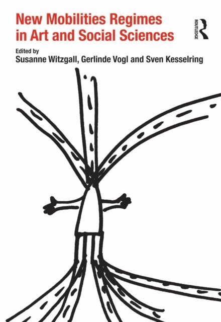 Gerlinde Vogl, Susanne Witzgall - New Mobilities Regimes in Art and Social Sciences, E-bok