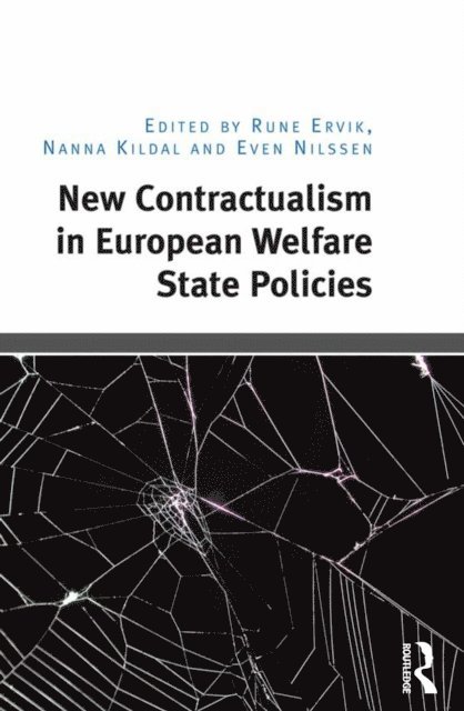 Nanna Kildal, Rune Ervik - New Contractualism in European Welfare State Policies, E-bok