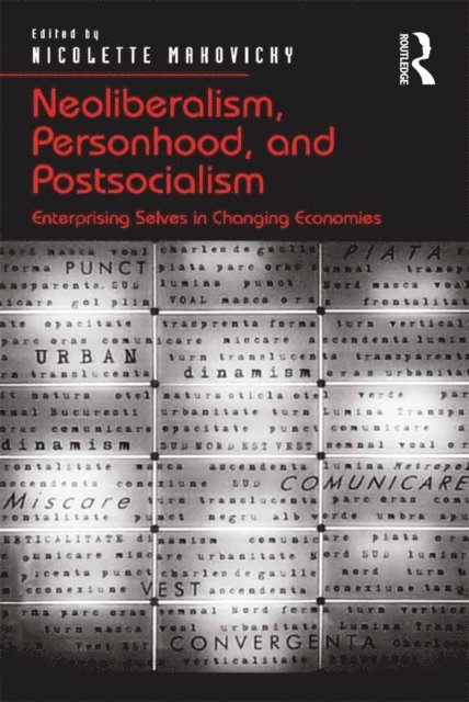 Nicolette Makovicky - Neoliberalism, Personhood, and Postsocialism, E-bok