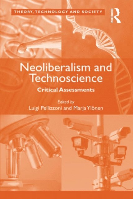 Luigi Pellizzoni, Marja YlA¶nen - Neoliberalism and Technoscience, E-bok
