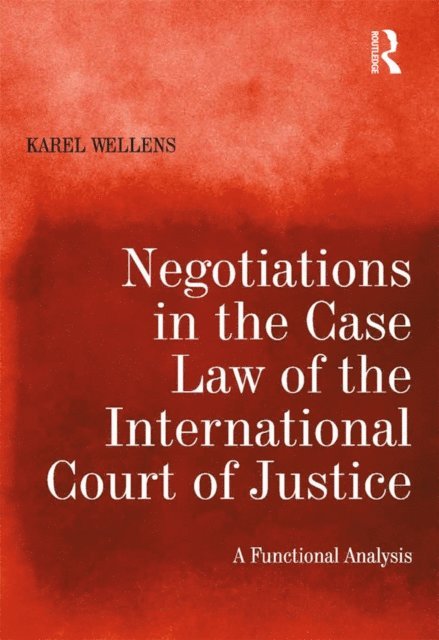 Karel Wellens - Negotiations in the Case Law of the International Court of Justice, E-bok