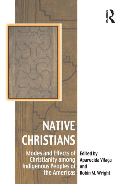 Aparecida Vilaca, Robin M. Wright - Native Christians, E-bok