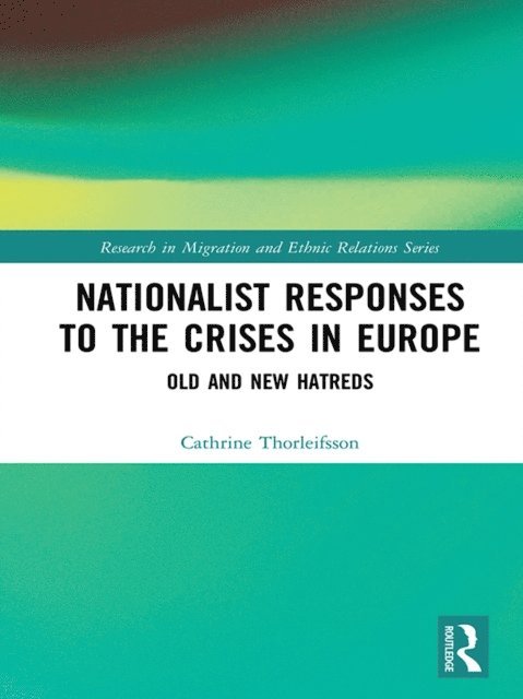 Cathrine Thorleifsson - Nationalist Responses to the Crises in Europe, E-bok