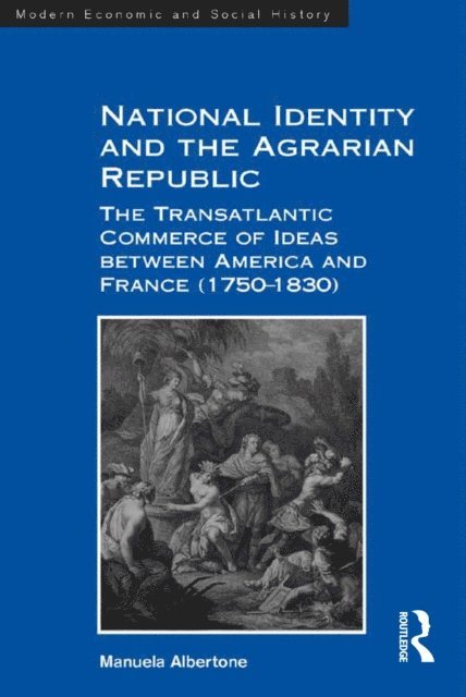 Manuela Albertone - National Identity and the Agrarian Republic, E-bok