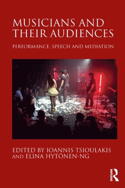 Elina Hytonen-Ng, Ioannis Tsioulakis - Musicians and their Audiences, E-bok