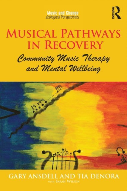 Tia DeNora, Gary Ansdell - Musical Pathways in Recovery, E-bok