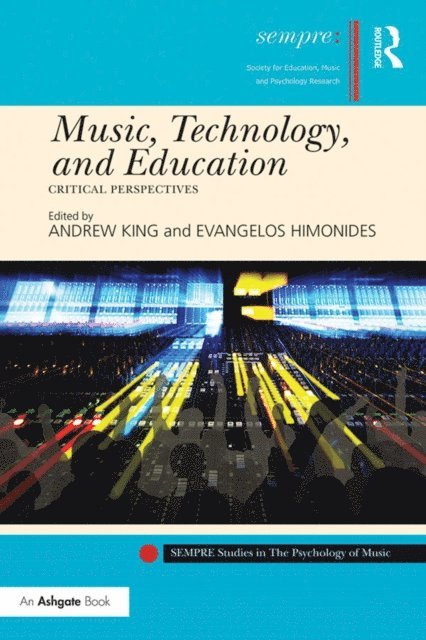 Evangelos Himonides, Andrew King - Music, Technology, and Education, E-bok