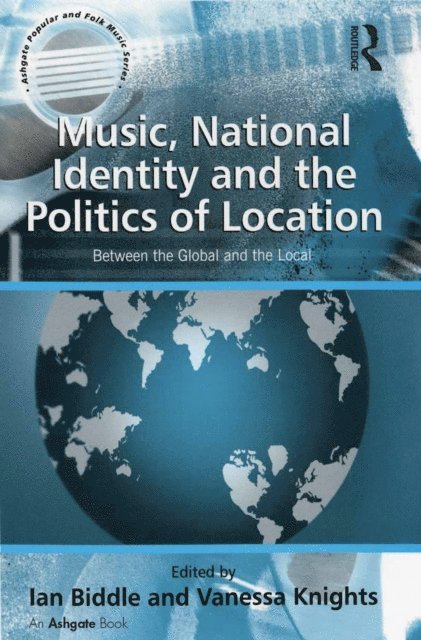 Vanessa Knights, Ian Biddle - Music, National Identity and the Politics of Location, E-bok