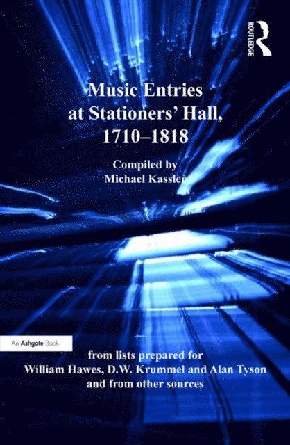 Michael Kassler - Music Entries at Stationers' Hall, 1710a &quote;1818, E-bok