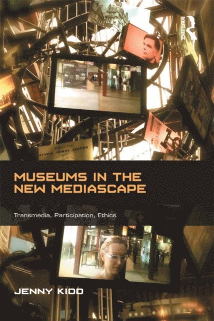 Jenny Kidd - Museums in the New Mediascape, E-bok