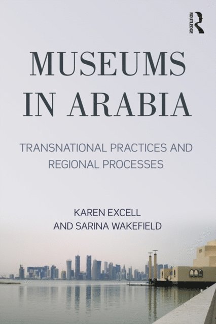 Sarina Wakefield, Karen Exell - Museums in Arabia, E-bok