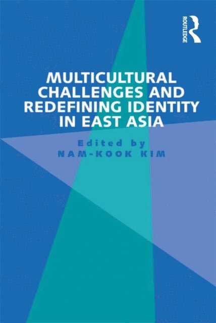Nam-Kook Kim - Multicultural Challenges and Redefining Identity in East Asia, E-bok