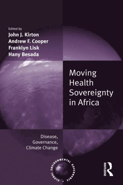 Hany Besada, Andrew F. Cooper, John J. Kirton - Moving Health Sovereignty in Africa, E-bok