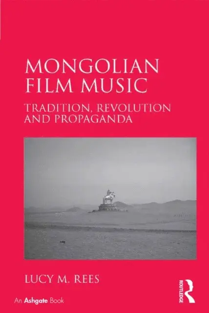 Lucy M. Rees - Mongolian Film Music, E-bok. Tillgänglighet: Lägg i varukorg