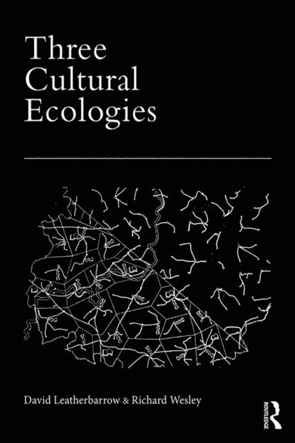 Richard Wesley, David Leatherbarrow - Three Cultural Ecologies, E-bok