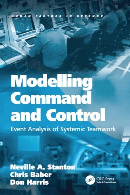 Chris Baber, Neville A. Stanton - Modelling Command and Control, E-bok