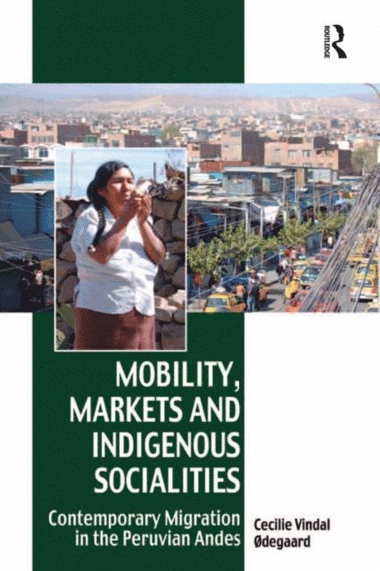 Cecilie Vindal odegaard - Mobility, Markets and Indigenous Socialities, E-bok