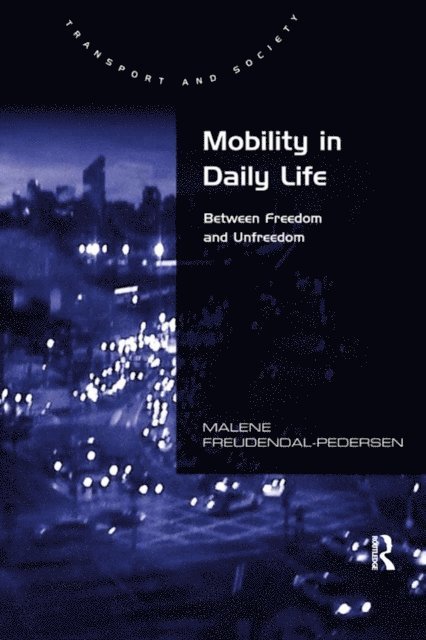 Malene Freudendal-Pedersen - Mobility in Daily Life, E-bok