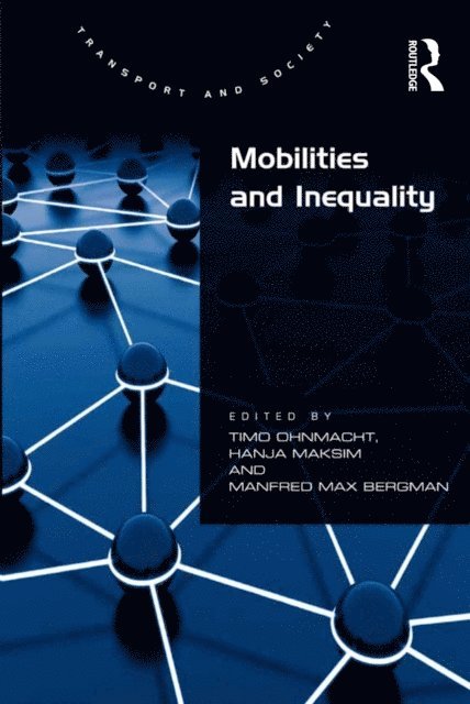 Manfred Max Bergman, Hanja Maksim, Timo Ohnmacht - Mobilities and Inequality, E-bok