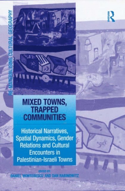 Daniel Monterescu, Dan Rabinowitz - Mixed Towns, Trapped Communities, E-bok